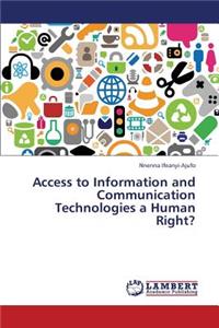 Access to Information and Communication Technologies a Human Right?