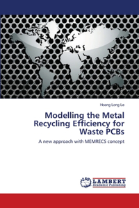 Modelling the Metal Recycling Efficiency for Waste PCBs