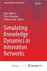 Simulating Knowledge Dynamics in Innovation Networks