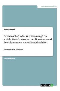Gemeinschaft oder Vereinsamung? Die soziale Kontaktsituation der Bewohner und Bewohnerinnen stationärer Altenhilfe