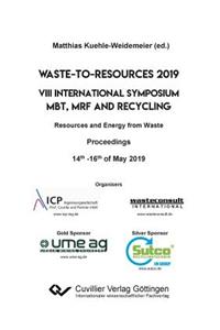 Waste-to-Resources 2019. VIII International Symposium MBT, MRF and Recycling Resources and Energy from Waste. Proceedings 14th -16th of May 2019