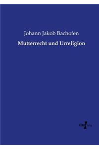 Mutterrecht und Urreligion
