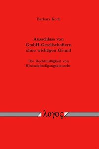Ausschluss Von Gmbh-Gesellschaftern Ohne Wichtigen Grund. Die Rechtmassigkeit Von Hinauskundigungsklauseln