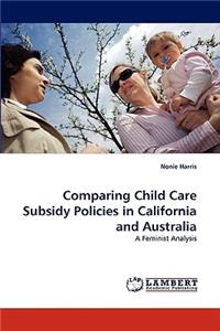 Comparing Child Care Subsidy Policies in California and Australia