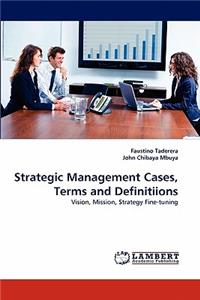 Strategic Management Cases, Terms and Definitiions