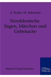 Norddeutsche Sagen, Märchen und Gebräuche