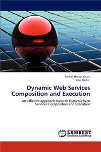 Dynamic Web Services Composition and Execution