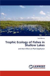 Trophic Ecology of Fishes in Shallow Lakes