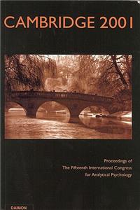 Cambridge 2001: Proceedings of the 15th International Congress for Analytical Psychology