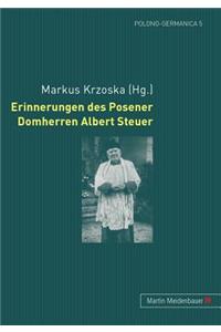 Erinnerungen Des Posener Domherren Albert Steuer