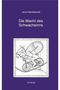 Die Macht Des Schwachsinns