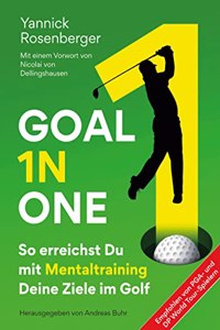 GOAL IN ONE: So erreichst Du mit Mentaltraining Deine Ziele im Golf