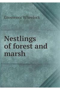 Nestlings of Forest and Marsh