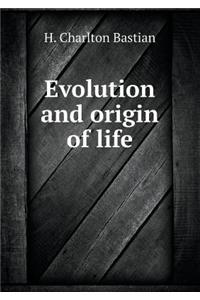 Evolution and Origin of Life