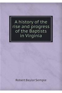 A History of the Rise and Progress of the Baptists in Virginia