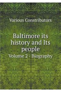 Baltimore its history and Its people Volume 2 - Biography