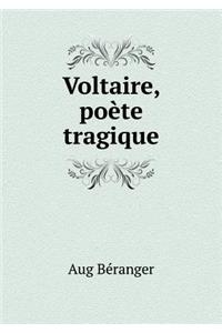 Voltaire, poète tragique