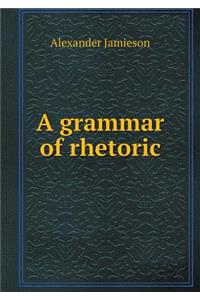 A grammar of rhetoric