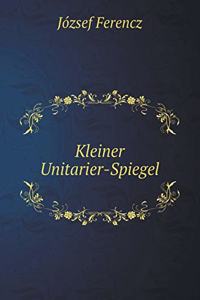 Kleiner Unitarier-Spiegel