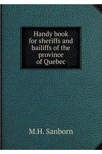 Handy book for sheriffs and bailiffs of the province of Quebec