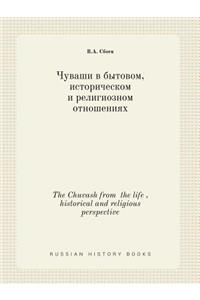 The Chuvash from the Life, Historical and Religious Perspective