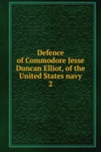 Defence of Commodore Jesse Duncan Elliot, of the United States navy