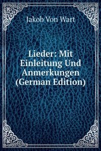 Lieder: Mit Einleitung Und Anmerkungen (German Edition)