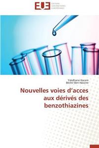 Nouvelles Voies D Acces Aux Dérivés Des Benzothiazines