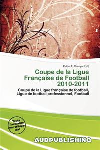 Coupe de La Ligue Fran Aise de Football 2010-2011