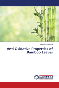 Anti-Oxidative Properties of Bamboo Leaves
