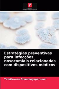 Estratégias preventivas para infecções nosocomiais relacionadas com dispositivos médicos