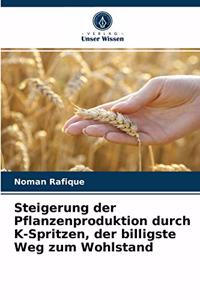 Steigerung der Pflanzenproduktion durch K-Spritzen, der billigste Weg zum Wohlstand