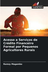 Acesso a Serviços de Crédito Financeiro Formal por Pequenos Agricultores Rurais