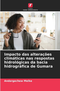 Impacto das alterações climáticas nas respostas hidrológicas da bacia hidrográfica de Gumara