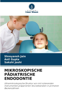 Mikroskopische Pädiatrische Endodontie