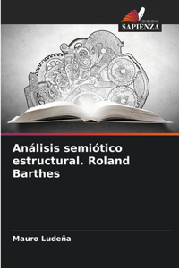Análisis semiótico estructural. Roland Barthes