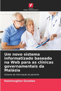 Um novo sistema informatizado baseado na Web para as clínicas governamentais da Malásia