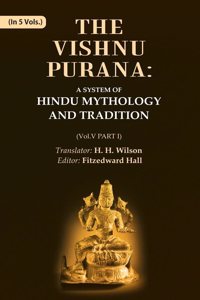 The Vishnu Purana: A System of Hindu Mythology and Tradition Volume 5th, Part I [Hardcover]