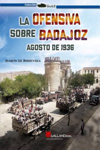 La ofensiva understated Badajoz: Agosto from 1936.