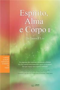 Espírito, Alma e Corpo II