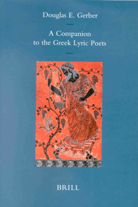 Companion to the Greek Lyric Poets