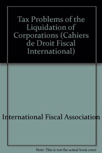 Tax Problems of the Liquidation of Corporations