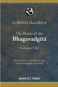 The Roots of the Bhagavadgita Volume I (b)