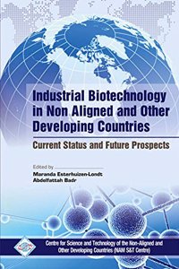 Industrial Biotechnology In Non Aligned And Other Developing Countries Current Status And Future Prospects