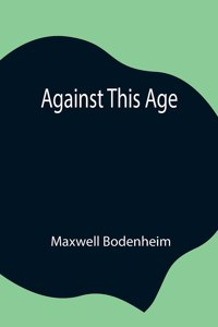 Against This Age