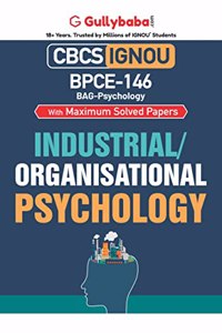 Gullybaba IGNOU CBCS BAG 6th Sem BPCE-146 Industrial/Organisational Psychology in English - Latest Edition IGNOU Help Book with Solved Previous Year's Question Papers and Important Exam Notes