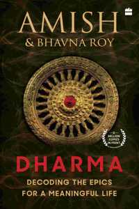 Dharma: Decoding the Epics for a Meaningful Life