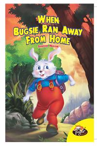 When Bugsie Ran Away From Home