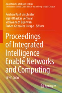 Proceedings of Integrated Intelligence Enable Networks and Computing: Iienc 2020