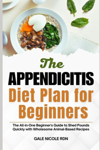 The Appendicitis Diet Plan for Beginners